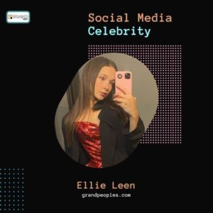 Ellie Leen Wiki, Age, Height, Biography, Net Worth,  and More