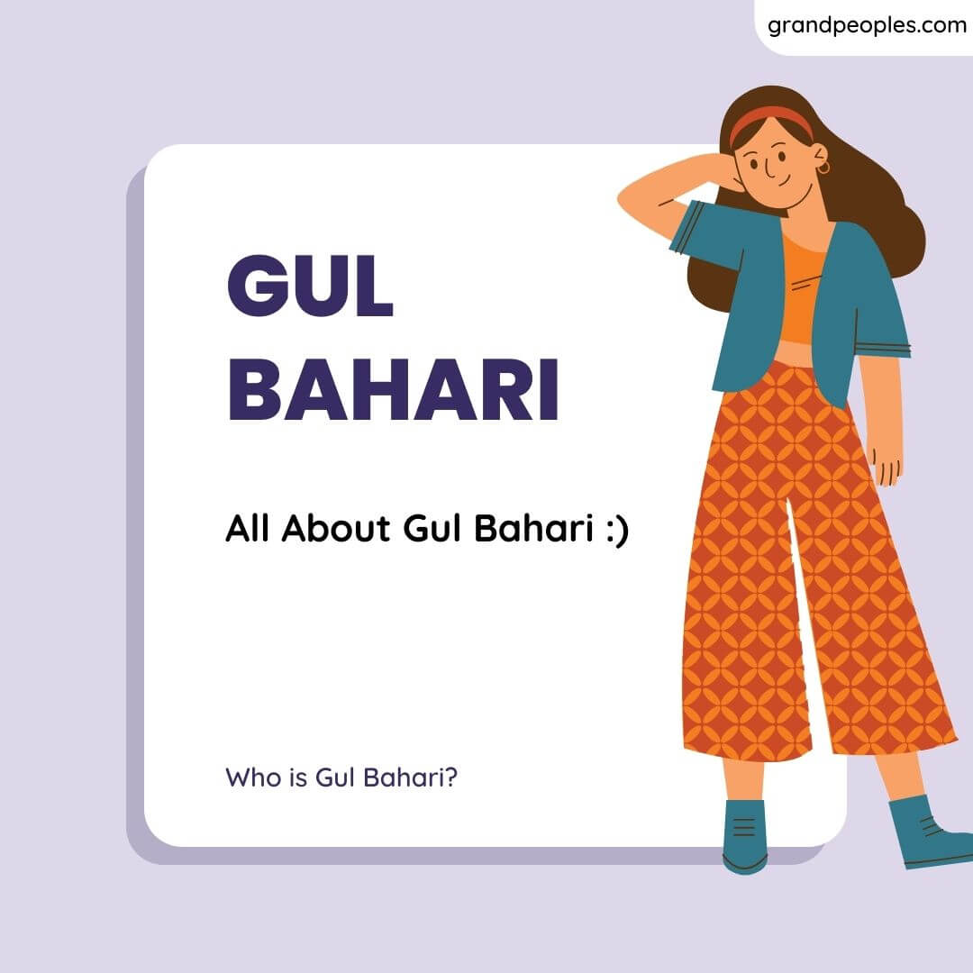 Gul Bahari biography