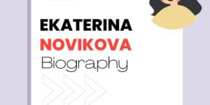 Ekaterina Novikova Age, Height, Husband, Kids, Biography, WIki, and More