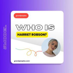 Harriet Robson Age, Height, Boyfriend, Wiki, Biography, and More