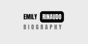 Emily Rinaudo Age, Height, Boyfriend, Wiki, Biography, and More