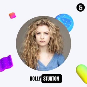 Holly Sturton Age, Height, Wiki, Biography, and More