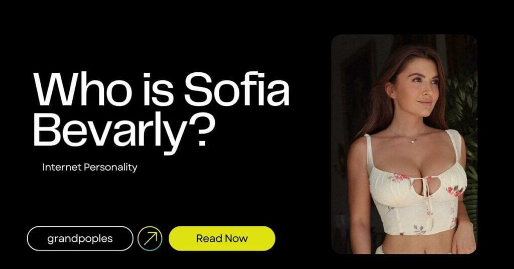 Sofia Bevarly Wiki, Age, Height, Net Worth, Biography & More
