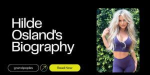 Hilde Osland Age, Height, Net Worth, Biography, Wiki, and More