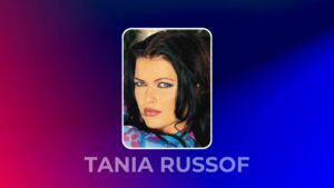 Who is Tania Russof? Bio, Wiki, Height, Net Worth, and More
