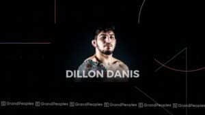 Dillon Danis Age, Height, Net Worth, Wiki, Biography, and More