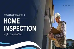 What Happens After a Home Inspection Might Surprise You